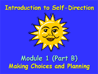 Module 1(Part B) Self-direction: Making Choices and Planning