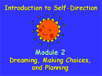 Module 2 Self-direction: Dreaming, Making Choices and Planning